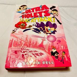 The Ultra Violets Lilac Attack! Book by Sophie B.